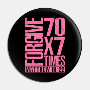 Forgive 70 x 7 Times - Matthew 18:22 Pin