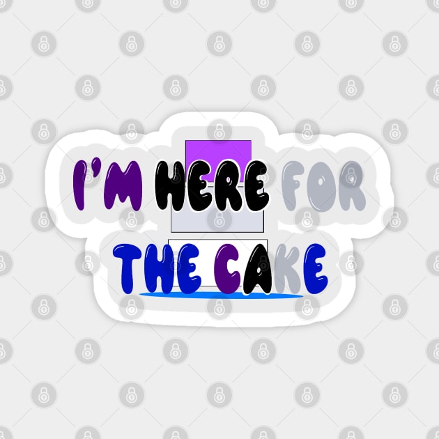 I’m here for the cake Magnet by Orchid's Art