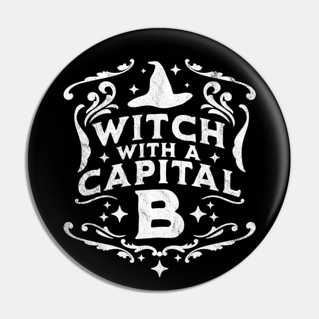 Witch With A Capital B - Halloween Witch Retro Vintage Funny Pin by OrangeMonkeyArt
