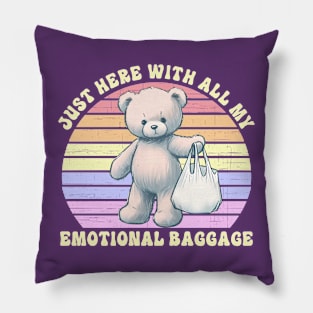 Just Here With All My Emotional Baggage Pillow