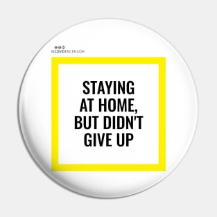 Staying at home but didn't give up (white edition) Pin