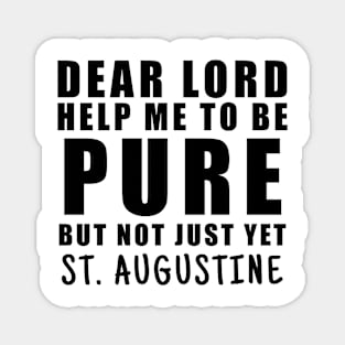 St. Augustine Help Me Be Pure But Not Yet Magnet