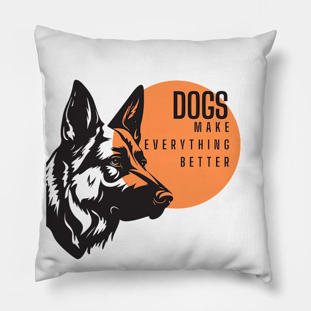 Dogs make everything better. Pillow by Heartfeltarts
