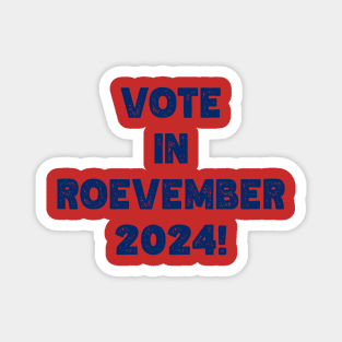 Vote in Roevember 2024! (November) Magnet