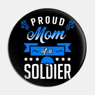 Proud Mom of a Soldier Pin