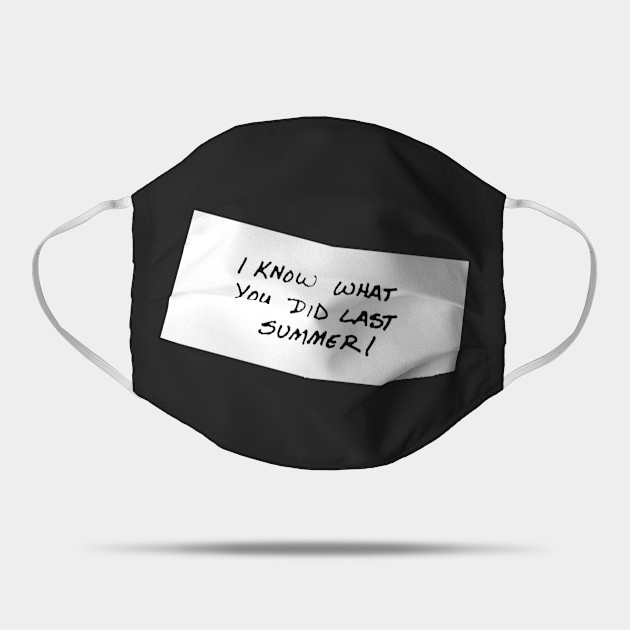 I Know What You Did Last Summer I Know What You Did Last Summer Mask Teepublic