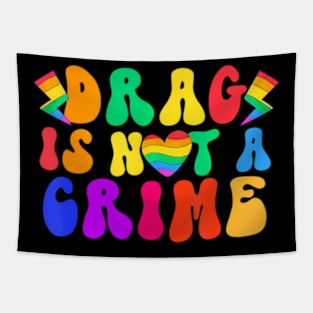 Drag Is Not A Crime LGBT Gay Pride Equality Drag Tapestry