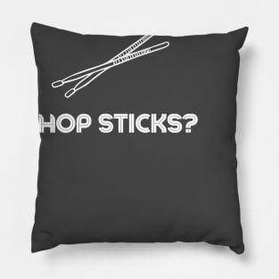 Chop sticks? Pillow