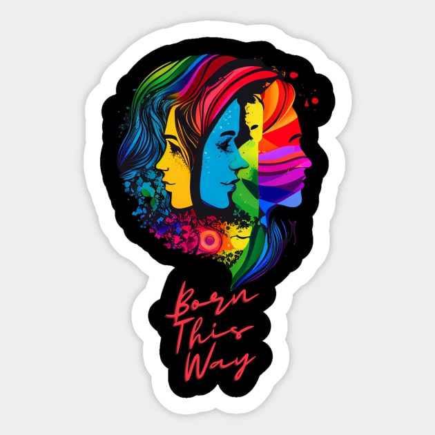 Born This way - Gay Rights - Sticker | TeePublic