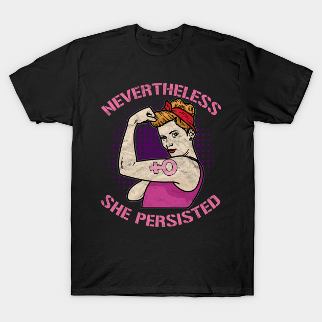 Discover Never The Less She Persisted -International Women's Day - International Womens Day - T-Shirt