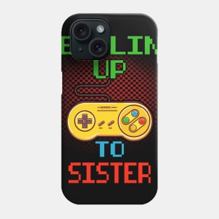 Promoted To Sister T-Shirt Unlocked Gamer Leveling Up Phone Case