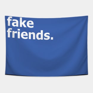 fake friends. Tapestry