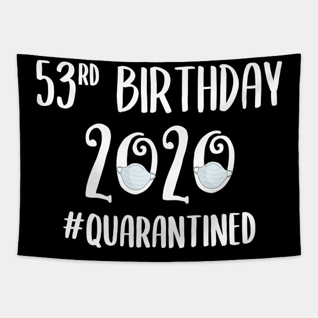 53rd Birthday 2020 Quarantined Tapestry by quaranteen