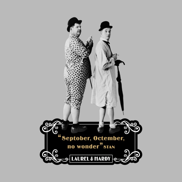 Laurel & Hardy Quotes: "Septober, Octember, No Wonder" by PLAYDIGITAL2020