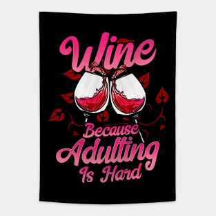 Wine Because Adulting Is Hard Tapestry