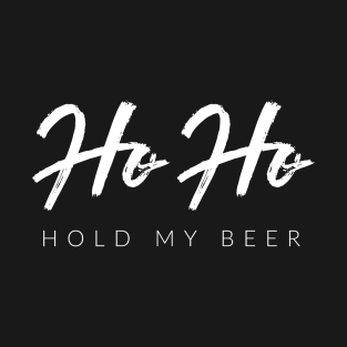 Ho Ho Hold My Beer T-Shirt