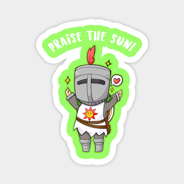 Praise The Sun Chibi Solaire Dark Souls Solaire Magnet Teepublic