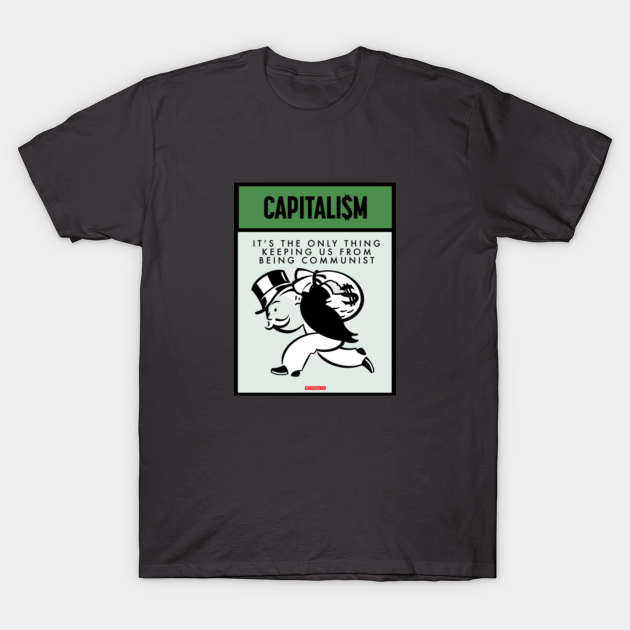 Capitalism - Capitalism - T-Shirt