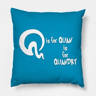 Q is for Quan Pillow