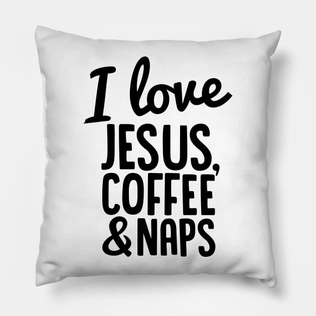 I Love Jesus, Coffee and Naps Pillow by Spaghetees
