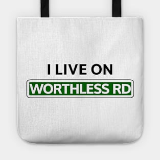 I live on Worthless Road Tote