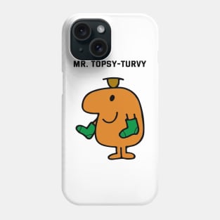 MR. TOPSY-TURVY Phone Case