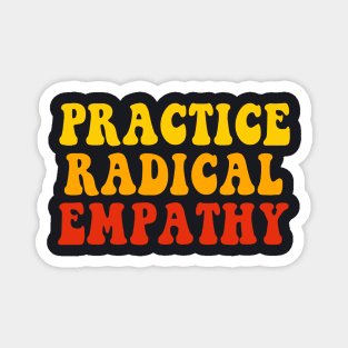Practice Radical Empathy Magnet