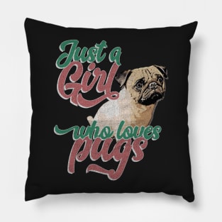 Just A Girl Who Loves Pugs Gift design Pillow