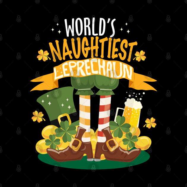 World's Naughtiest Leprechaun St. Patrick's Day Funny T-shirt by BadDesignCo