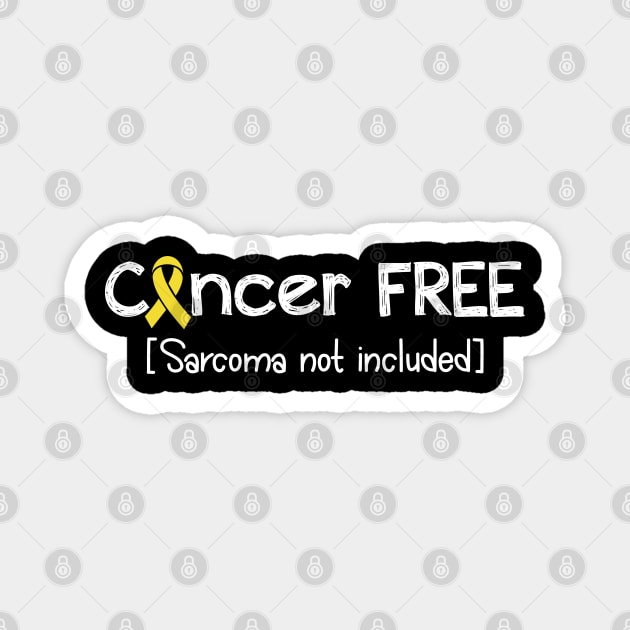 Cancer FREE- Sarcoma Cancer Gifts Sarcoma Cancer Awareness Magnet by AwarenessClub