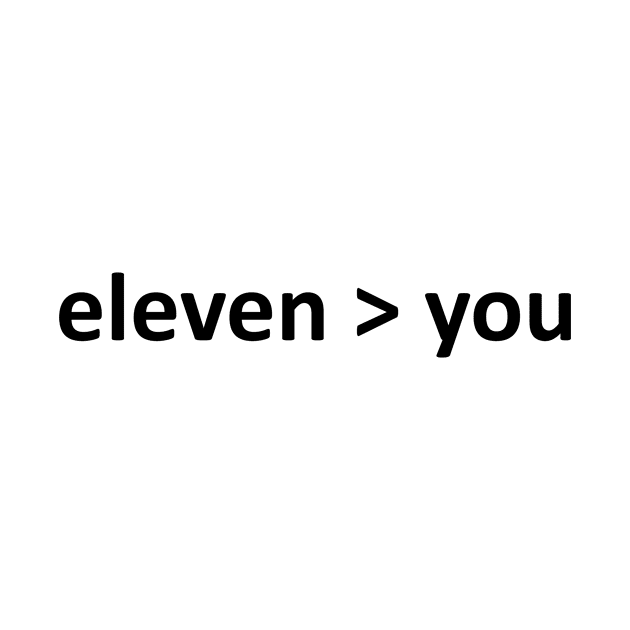 eleven > you by ambergawsh