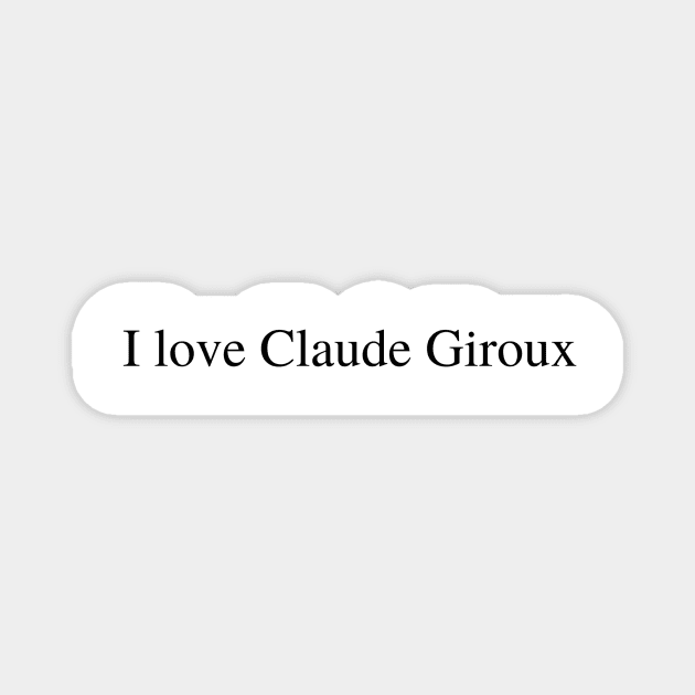 I love Claude Giroux Magnet by delborg