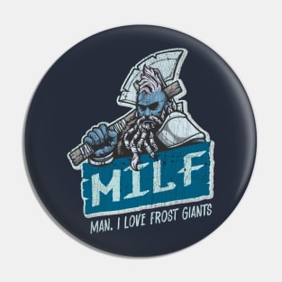 M.I.L.F. - Man, I Love Frost Giants Pin