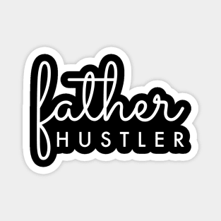 Father Hustler White Typography Magnet