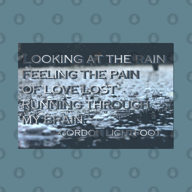 Looking at the Rain...lyrics by Gordon Lightfoot by LA Hatfield