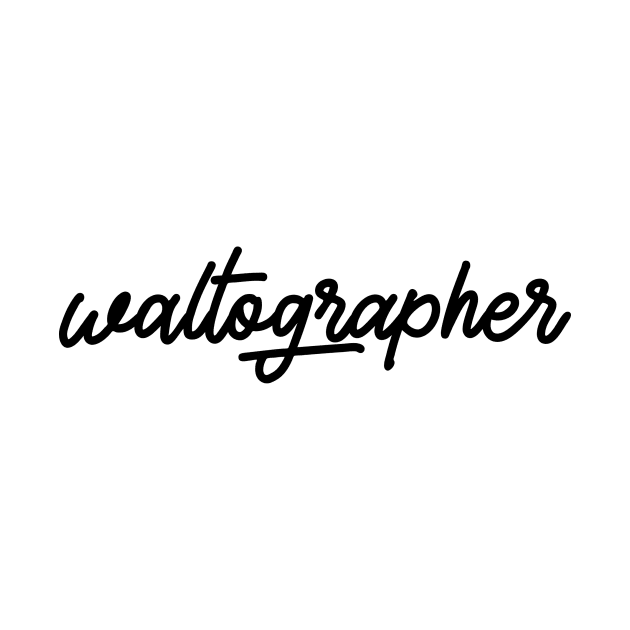 Waltographer by parkhopperapparel