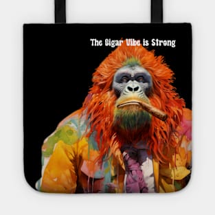 Cigar Smoking Ape: "The Cigar Vibe is Strong" on a dark (Knocked Out) background Tote