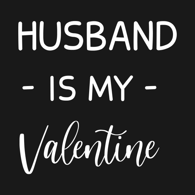 Husband Is My Valentine , Husband Lover , Funny Valentines , Valentines Day , Husband lover, Fur Husband For Life, Husband Valentine by creativitythings 