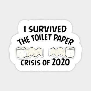 I Survived The Toilet Paper Crisis Of 2020 Funny Isolation Quarantine Mens Ladies Magnet