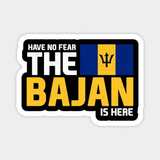 Have No Fear, The Bajan is Here Magnet