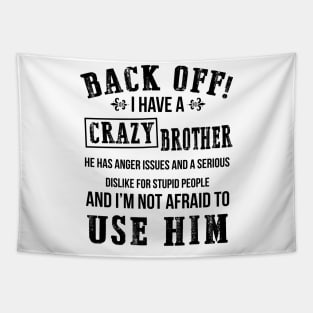 Back Off I Have A Crazy Brother Tapestry