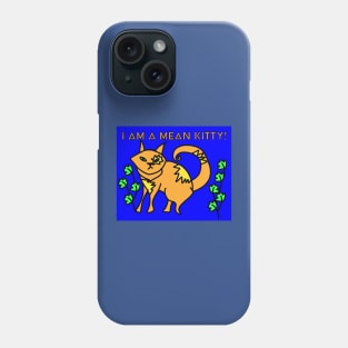 I AM A MEAN KITTY Phone Case