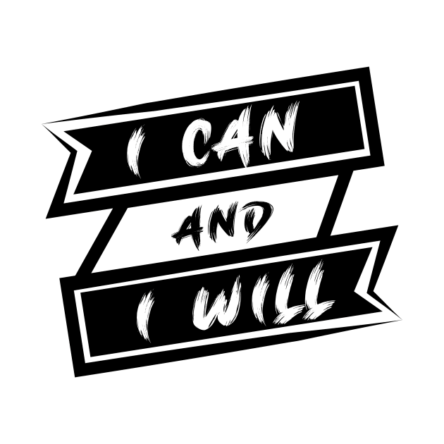 I CAN AND I WILL by Jiestore