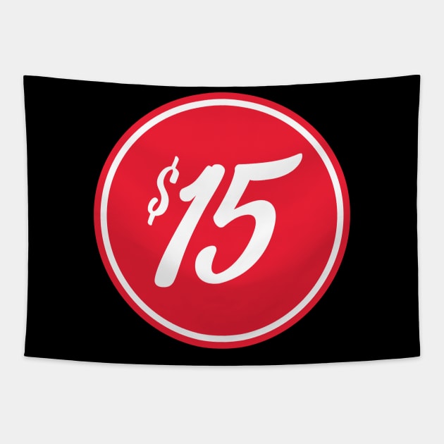 Minimum wage 15 Dollars Per Hour Tapestry by Huhnerdieb Apparel