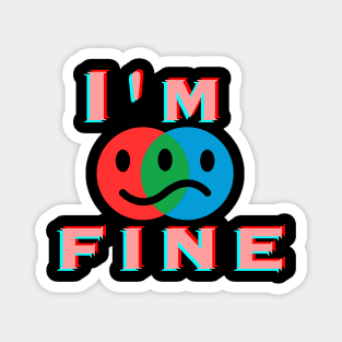 I am fine Magnet