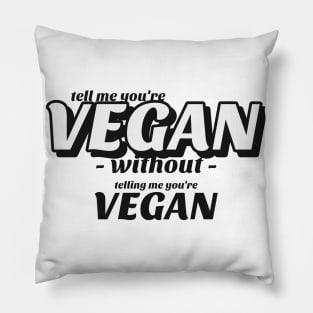 Tell me without telling me Vegan Pillow