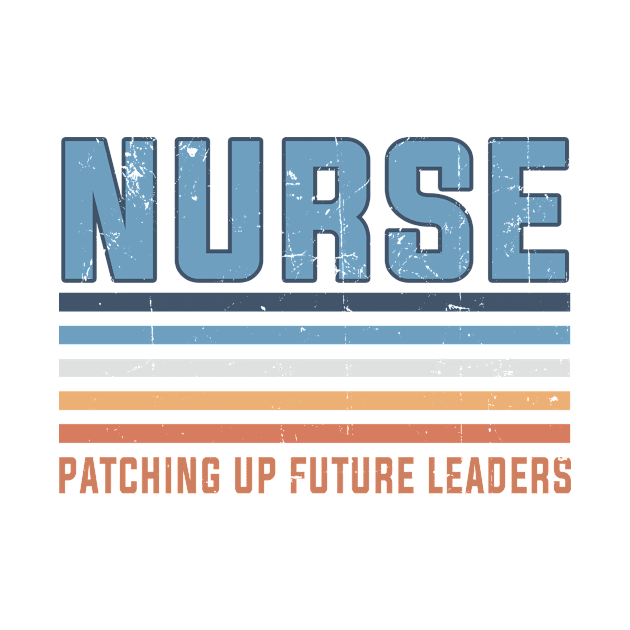 Nurse Patching Up Future Leaders Future Nurses School Vintage by joneK