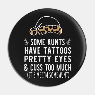 Christmas Some Aunts Have Tattoos - Leopard Christmas Aunties Hat - Funny Aunts Tattoos Gift Lover Pin