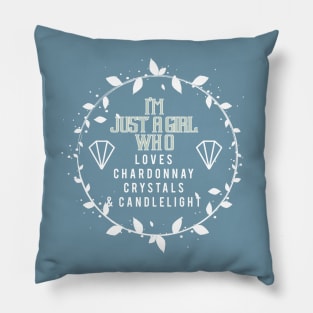 Just a Girl Who Loves Chardonnay, Crystals and Candlelight Pillow