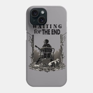 Waiting for the end Phone Case